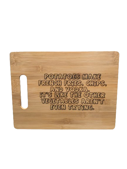 "Potatoes..." - Bamboo Cutting Board