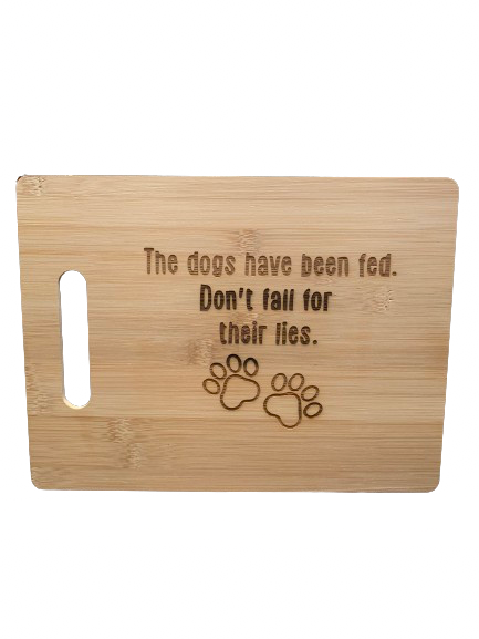 "The dog has been fed..." - Bamboo Cutting Board