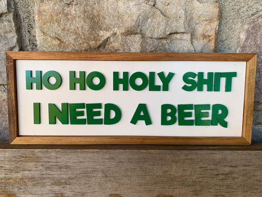 Ho Ho Holy Shit I Need Beer